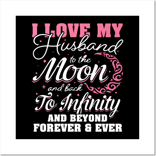 I love my husband to the moon Wall Art by adrinalanmaji